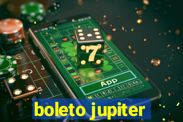 boleto jupiter